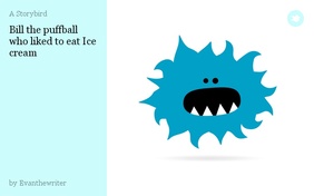 Bill the puffball who liked to eat Ice cream