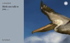 Birds can talk to you.....