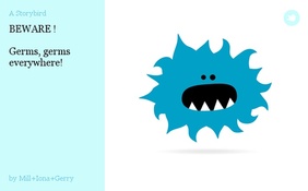 BEWARE !

Germs, germs everywhere!