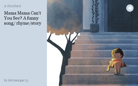 Mama Mama Can't You See? A funny song/ rhyme/story