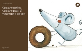 Cats are perfect, Cats are great: if you're not a mouse.