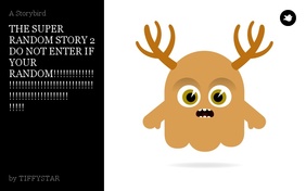 THE SUPER RANDOM STORY 2 !!!!!