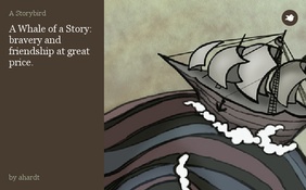 A Whale of a Story:
bravery and friendship at great price.