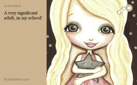 A very significant adult, in my school!