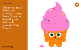 The adventure of Bobby, the strawberry cone, Boots, Edwardo, Superdog, and their arch nemesis:Ninja Zombie.