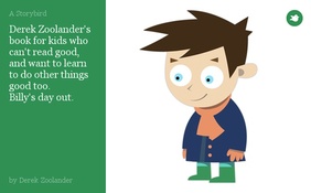Derek Zoolander's book for kids who can't read good, and want to learn to do other things good too.
Billy's day out.