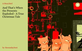 And That's When the Presents Exploded - A True Christmas Tale