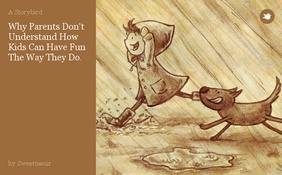 Why Parents Don't Understand How Kids Can Have Fun The Way They Do.