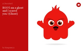 BOO!I am a ghost and I scared you.!{Ghost}