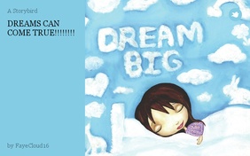 DREAMS CAN COME TRUE!!!!!!!!