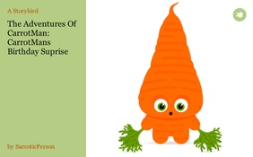 The Adventures Of CarrotMan: CarrotMans Birthday Suprise