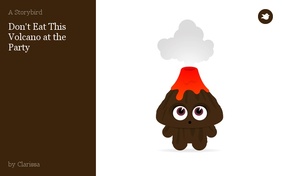 Don't Eat This
Volcano at the Party