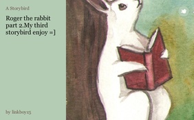 Roger the rabbit part 2.My third storybird enjoy =]
