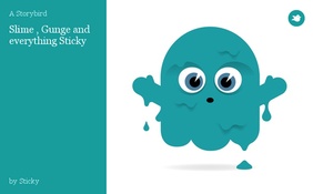 Slime , Gunge and everything Sticky