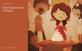 Every Body Needs A Friend.