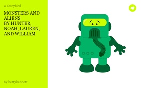MONSTERS AND ALIENS 
BY HUNTER, NOAH, LAUREN, AND WILLIAM