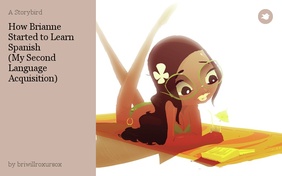 How Brianne Started to Learn Spanish 
(My Second Language Acquisition)