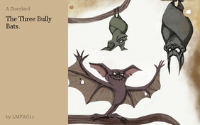 The Three Bully Bats.