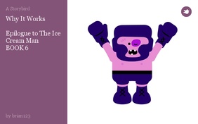Why It Works

Epilogue to The Ice Cream Man 
BOOK 6