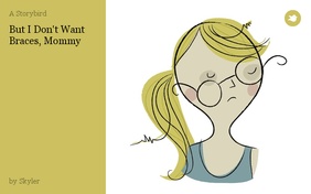 But I Don't Want Braces, Mommy