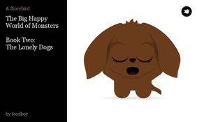 The Big Happy World of Monsters

Book Two:
The Lonely Dogs