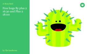 Free hugs                     By plus 2  16:30  and Plus 2 18:00