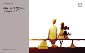 Why Can't My Life Be Normal?