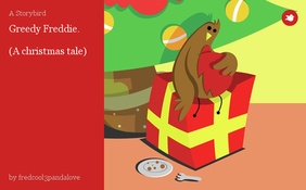 Greedy Freddie.

(A christmas tale)