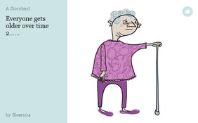 Everyone gets older over time 2......