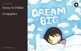 Dream On Delilah!

(A tag game)