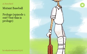Mutant Baseball

Proluge (episode 1 out!!!but this is proluge)