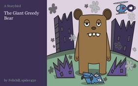 The Giant Greedy Bear