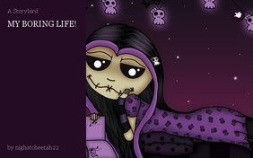MY BORING LIFE!