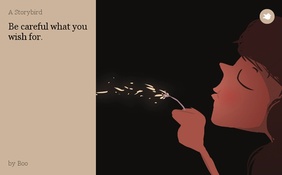 Be careful what you wish for.
