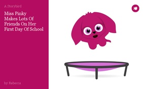 Miss Pinky 
Makes Lots Of Friends On Her First Day Of School