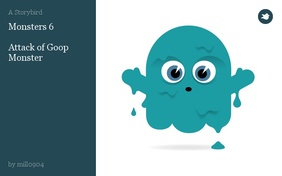 Monsters 6 

Attack of Goop Monster