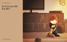 Do You Love Me For Me?