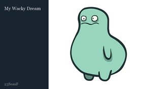 My Wacky Dream