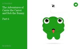 The Adventures of Carrie the Carrot and Bob the Bunny.

Part 6