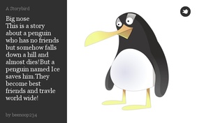 Big nose
 This is a story about a penguin who has no friends but somehow falls down a hill and almost dies!But a penguin named Ice saves him.They become best friends and travle world wide!