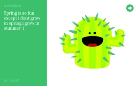 Spring is so fun except i dont grow in spring i grow in summer :(
