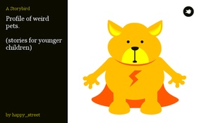Profile of weird 
 pets.
 
 (stories for younger children)