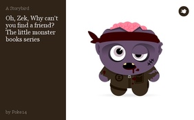 Oh, Zek, Why can't you find a friend?
The little monster books series