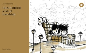 CHAIR RIDER:
 a tale of 
 friendship