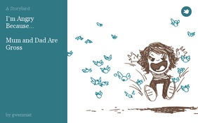I'm Angry Because...

Mum and Dad Are Gross