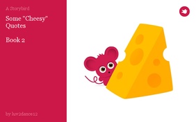 Some "Cheesy" Quotes

Book 2