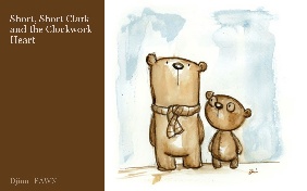 Short, Short Clark and the Clockwork Heart