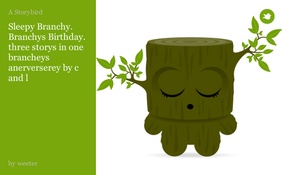Sleepy Branchy. Branchys Birthday. three storys in one brancheys anerverserey by c and l