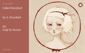 Called Storybird


by:A. Storybird


PS:
realy by doozer