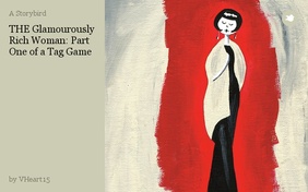 THE Glamourously Rich Woman: Part One of a Tag Game